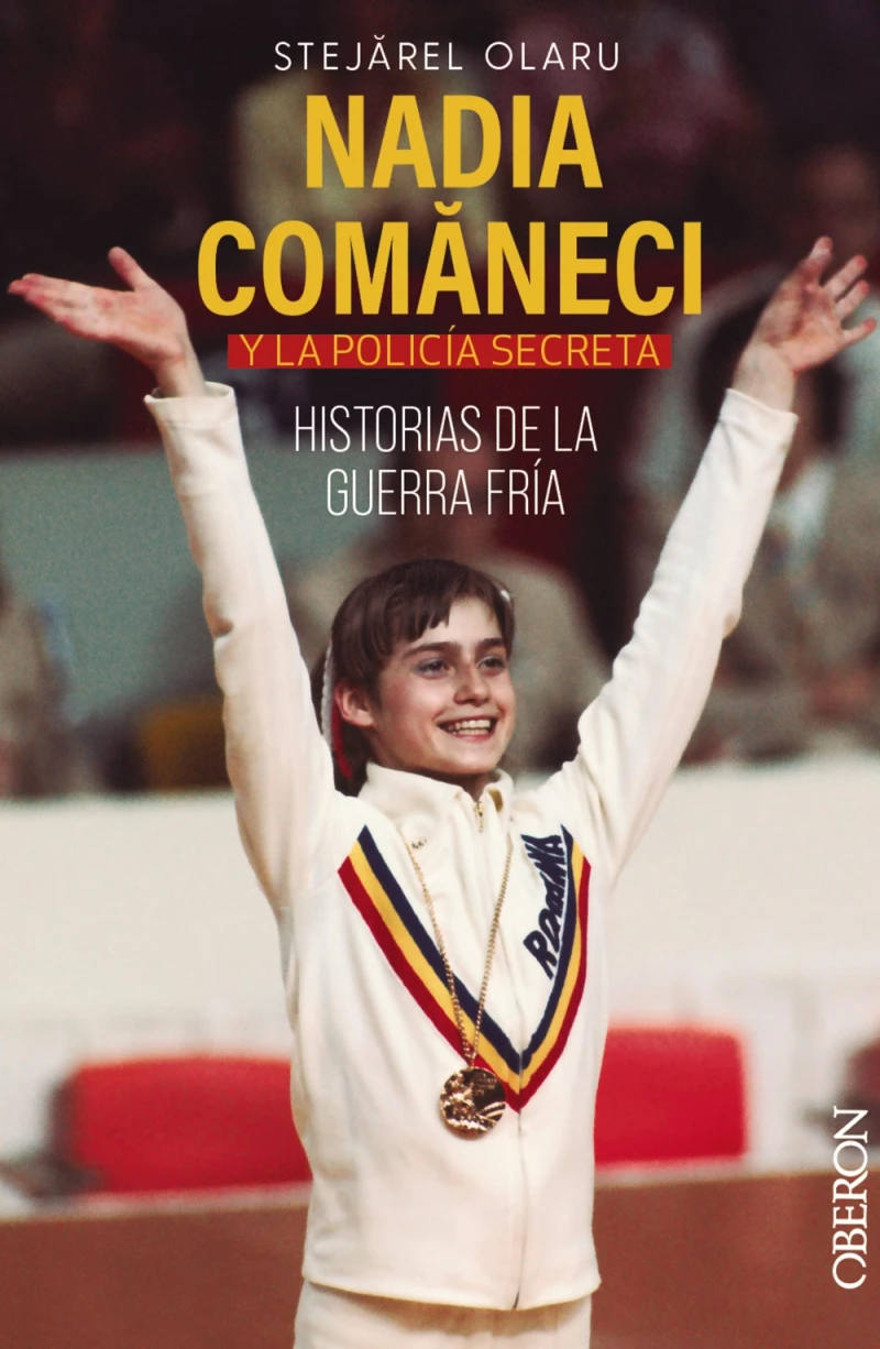 Portada: Nadia Comaneci y la policía secreta. Historias de la guerra fría
