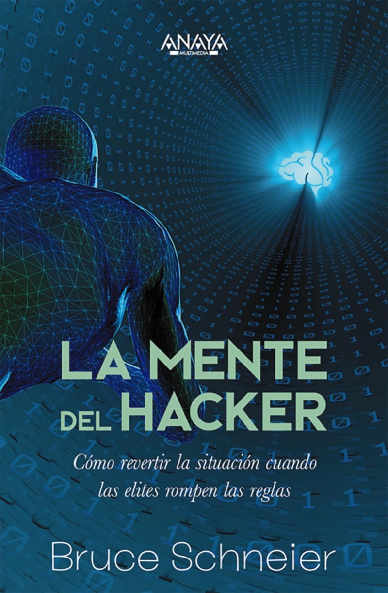 Portada: La mente del hacker. Cómo revertir la situación cuando las élites rompen las reglas