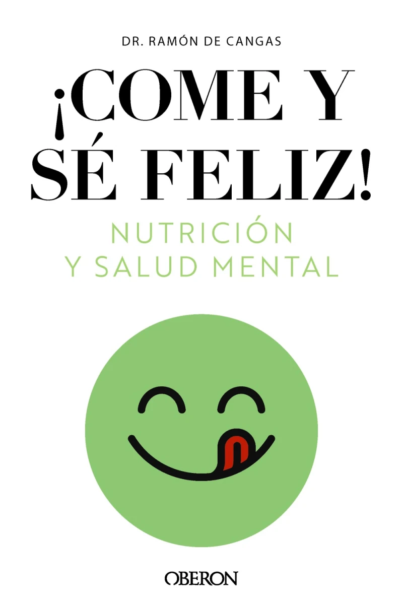 Portada: Come y sé feliz. Nutrición y salud mental