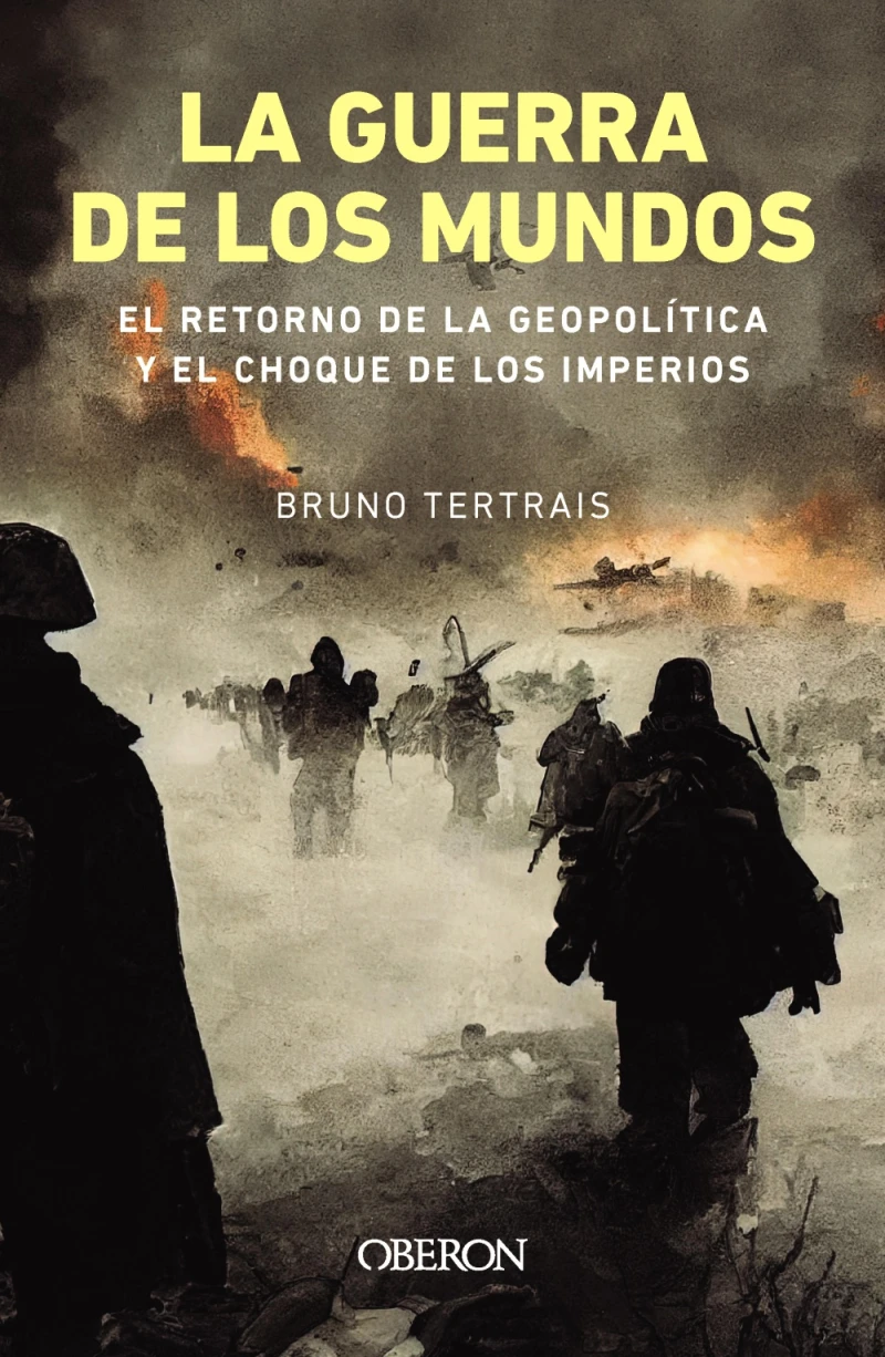 Portada: La guerra de los mundos. El retorno de la geopolítica y el choque de imperios