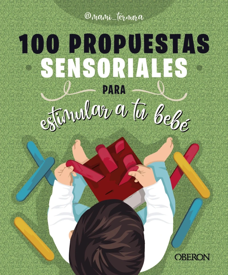 Portada: 100 propuestas sensoriales para estimular a tu bebé