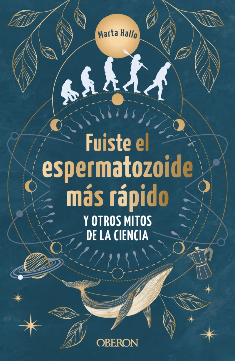 Portada: Fuiste el espermatozoide más rápido y otros mitos de la ciencia