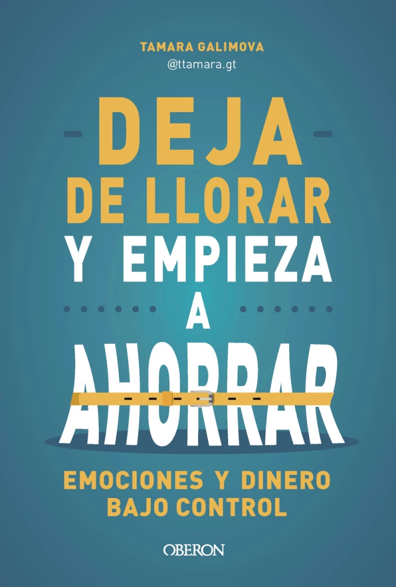Portada: Deja de llorar y empieza a ahorrar
