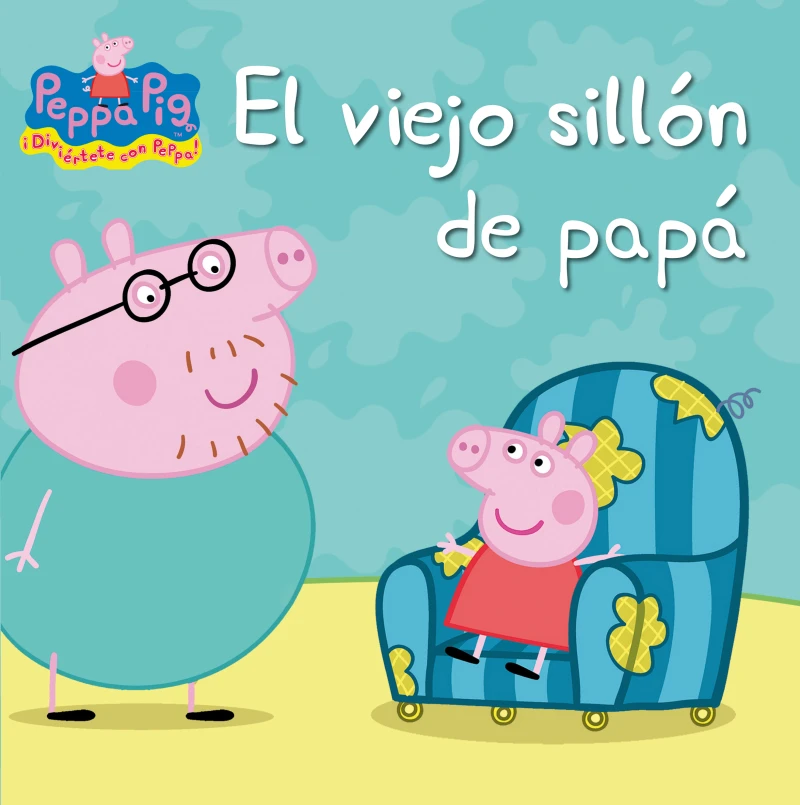 Portada: Peppa Pig. Un cuento - El viejo sillón de papá