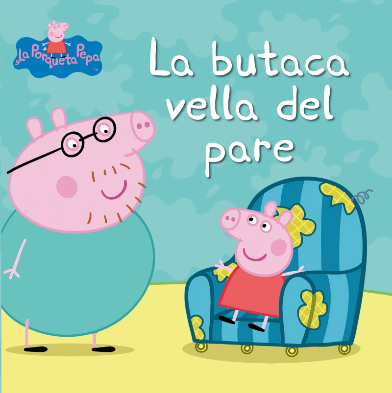 Portada: Peppa Pig. Un conte - La butaca vella del pare