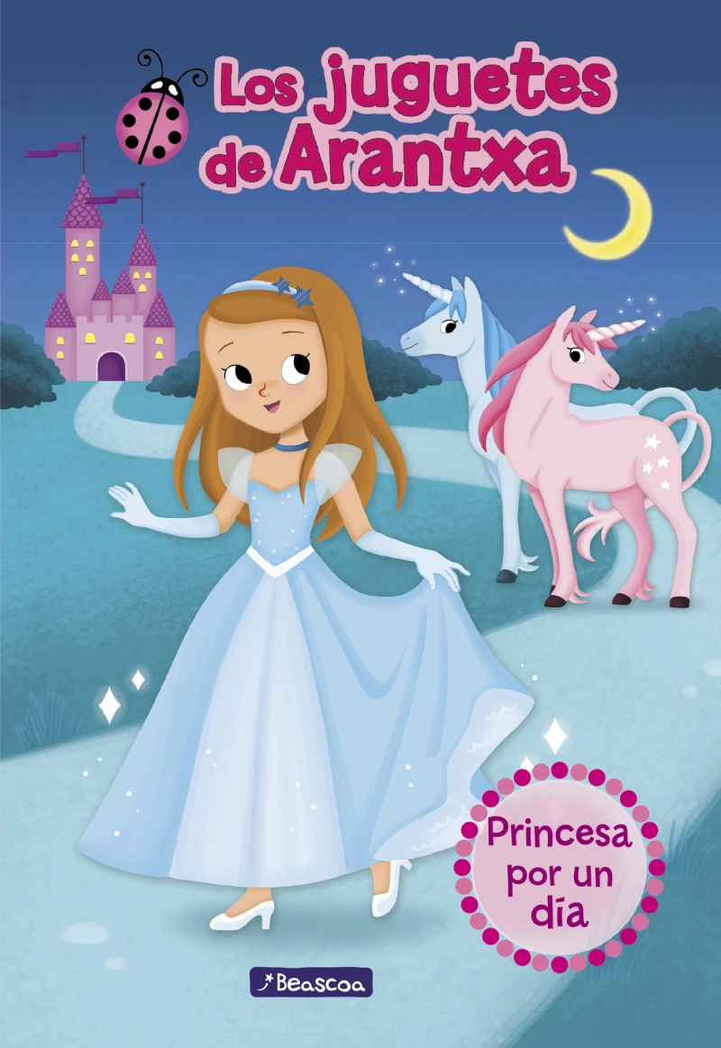 Portada: Princesa por un día (Los juguetes de Arantxa)