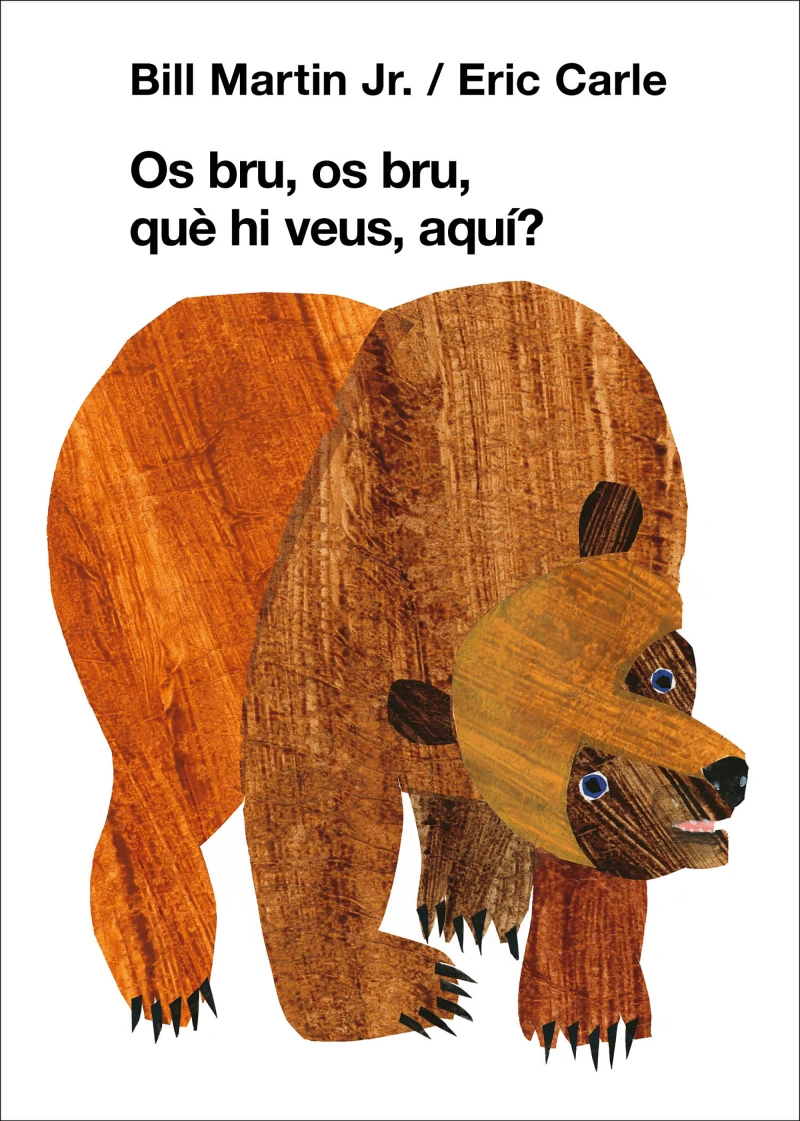 Portada: Os bru, os bru, què hi veus, aquí? (Col·lecció Eric Carle)