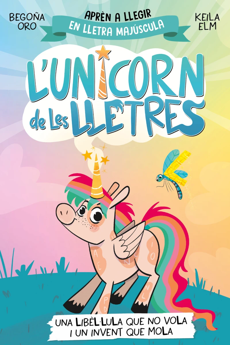 Portada: L'unicorn de les lletres 1 - Una libèl·lula que no vola i un invent que mola