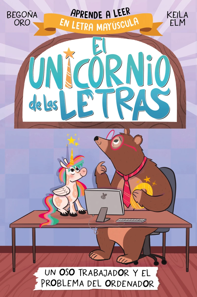 Portada: El unicornio de las letras 2 - Un oso trabajador y el problema del ordenador