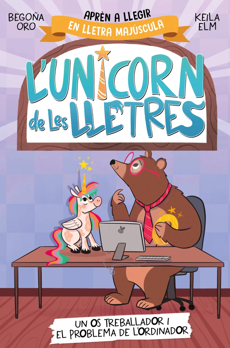 Portada: L'unicorn de les lletres 2 - Un os treballador i el problema de l'ordinador