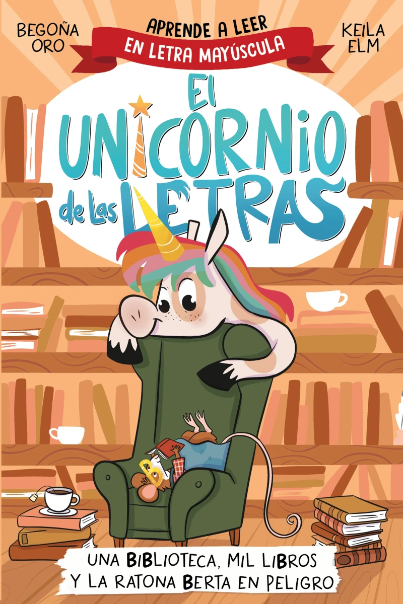 Portada: El unicornio de las letras 3 - Una biblioteca, mil libros y la ratona Berta en peligro