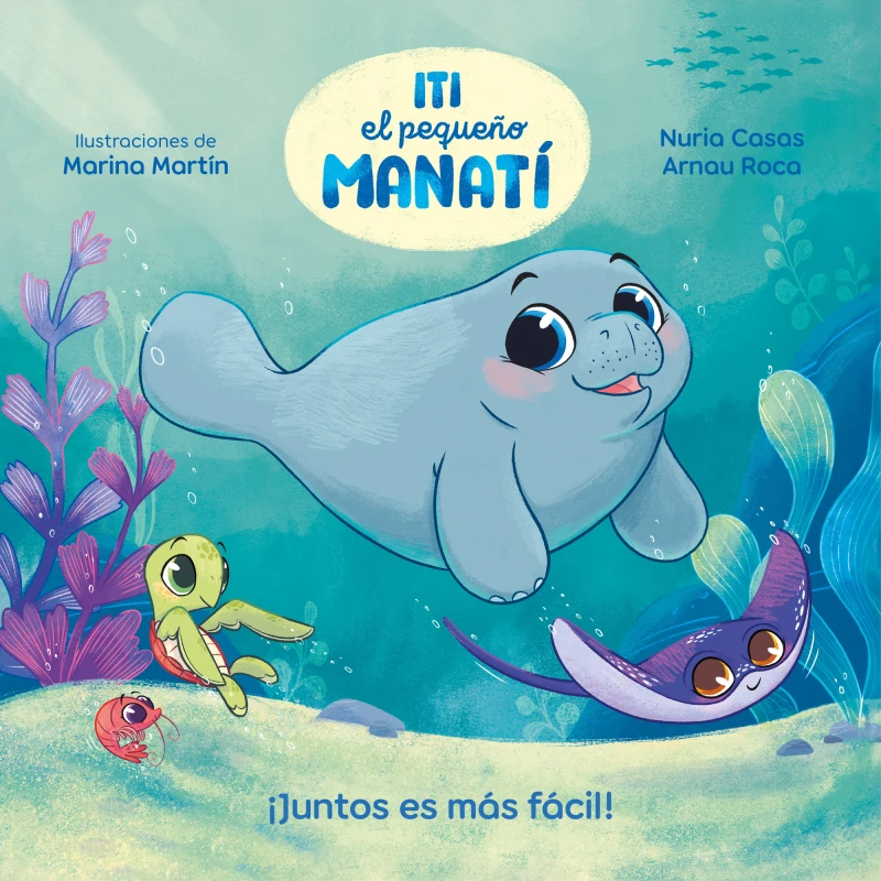 Portada: Iti, el pequeño manatí - ¡Juntos es más fácil!