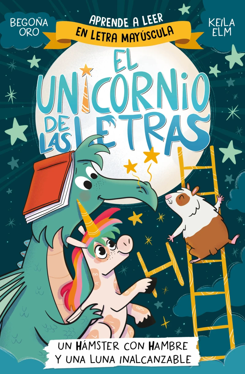 Portada: El unicornio de las letras 5 - Un hámster con hambre y una luna inalcanzable
