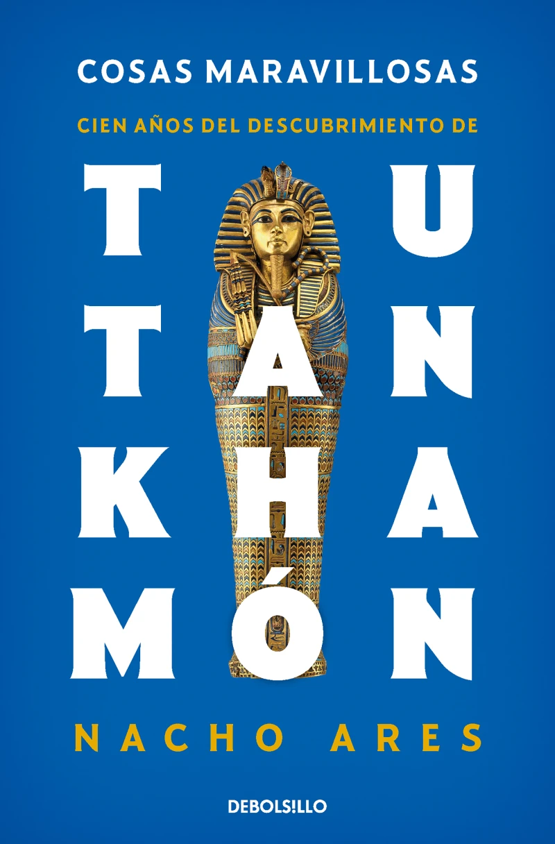 Portada: Cosas maravillosas. Cien años del descubrimiento de Tutankhamón