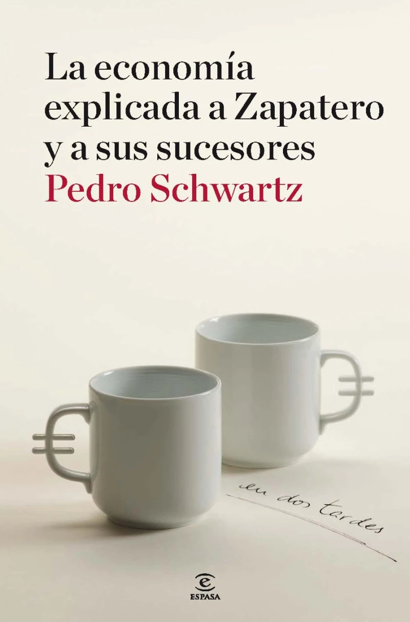 Portada: La economía explicada a Zapatero y a sus sucesores