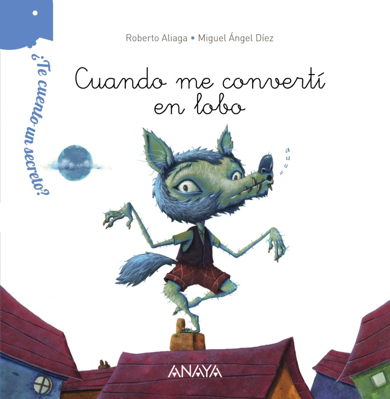 Portada: ¿Te cuento un secreto? Cuando me convertí en lobo