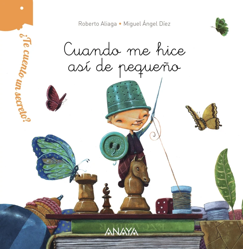 Portada: ¿Te cuento un secreto? Cuando me hice así de pequeño
