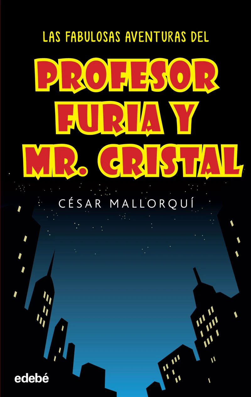 Portada: Las fabulosas aventuras del profesor Furia y Mr Cristal
