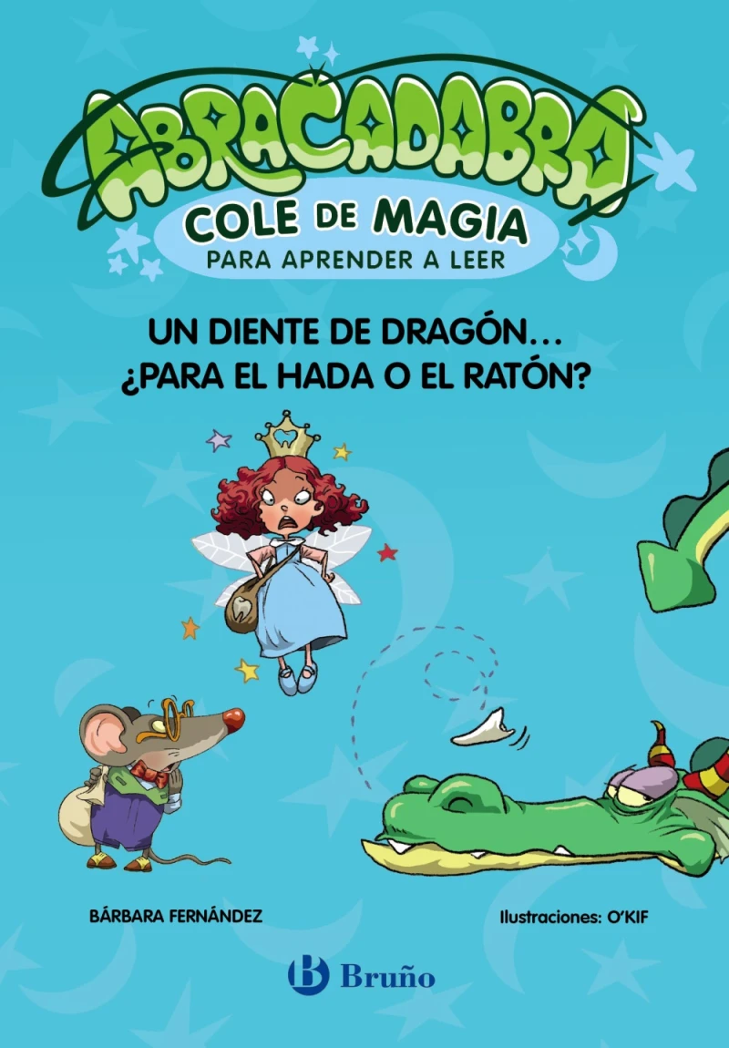 Portada: Abracadabra, Cole de Magia para aprender a leer, 7. Un diente de dragón... ¿para el Hada o el Ratón?