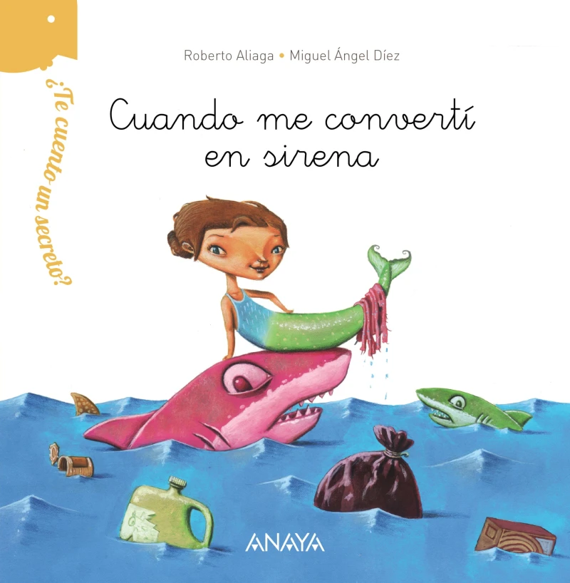 Portada: ¿Te cuento un secreto? Cuando me convertí en sirena