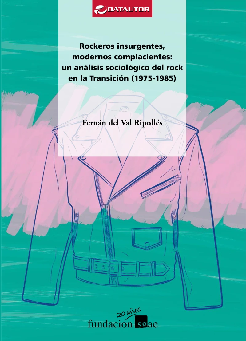 Portada: Rockeros insurgentes, modernos complacientes: un análisis sociológico del rock en la Transición (1975-1985)