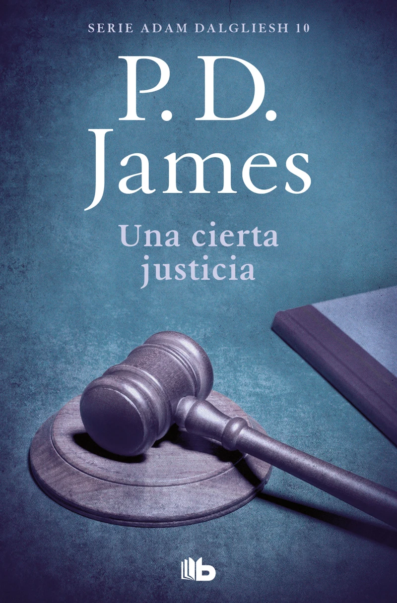 Portada: Una cierta justicia (Adam Dalgliesh 10)