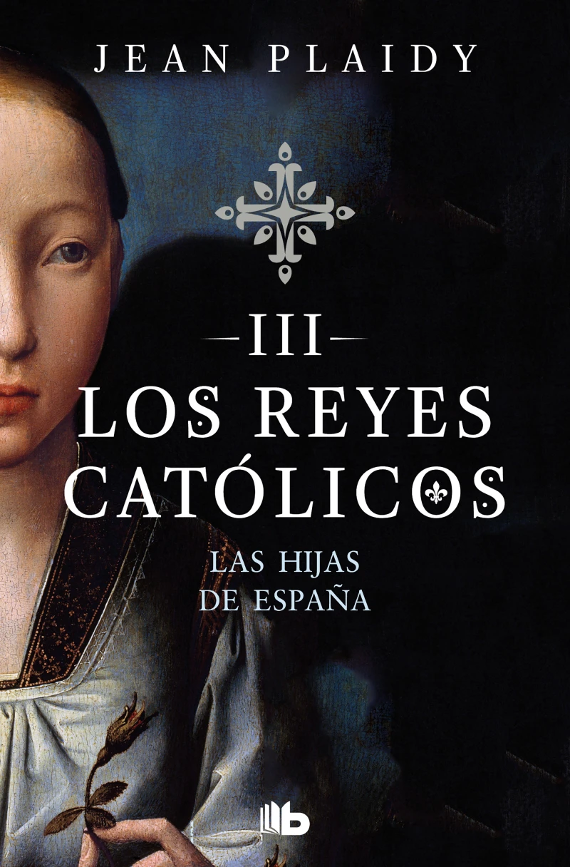 Portada: Las hijas de España (Los Reyes Católicos 3)