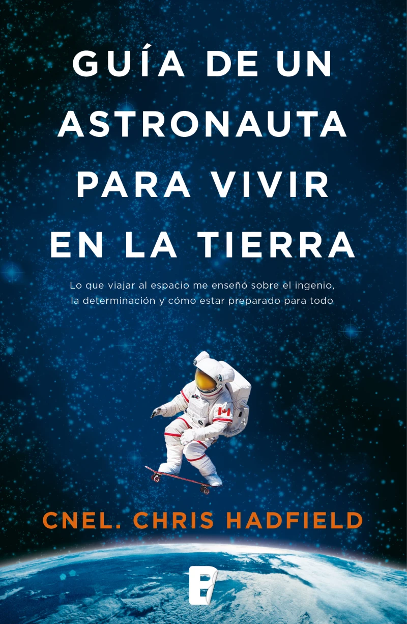 Portada: Guía de un astronauta para vivir en la Tierra