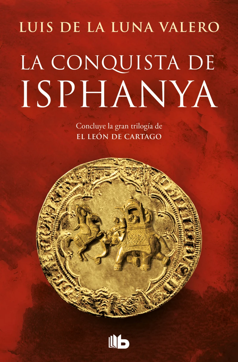 Portada: La conquista de Isphanya (Trilogía El León de Cartago 3)