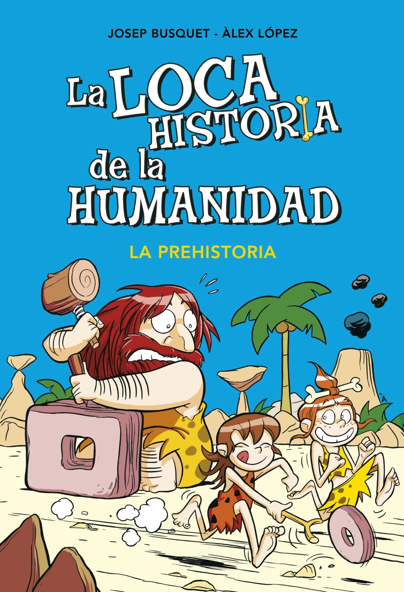 Portada: La prehistoria (La loca historia de la humanidad 1)