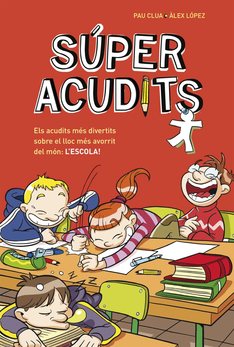 Portada: Súper Acudits - Els acudits més divertits sobre el lloc més avorrit del món: L'ESCOLA!