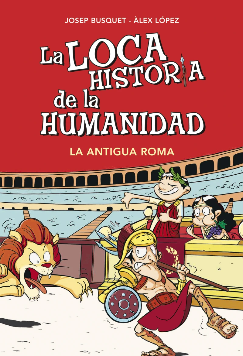 Portada: La Antigua Roma (La loca historia de la humanidad 2)
