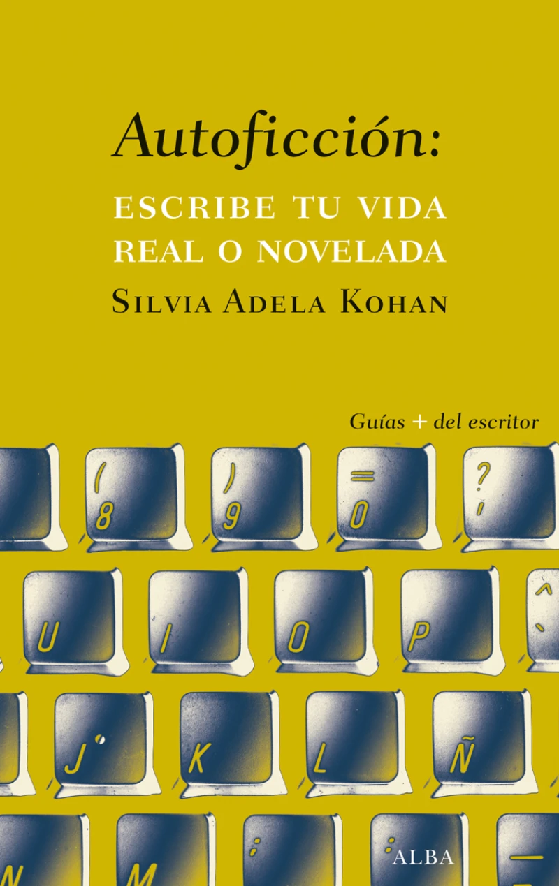 Portada: Autoficción: escribe tu vida real o novelada
