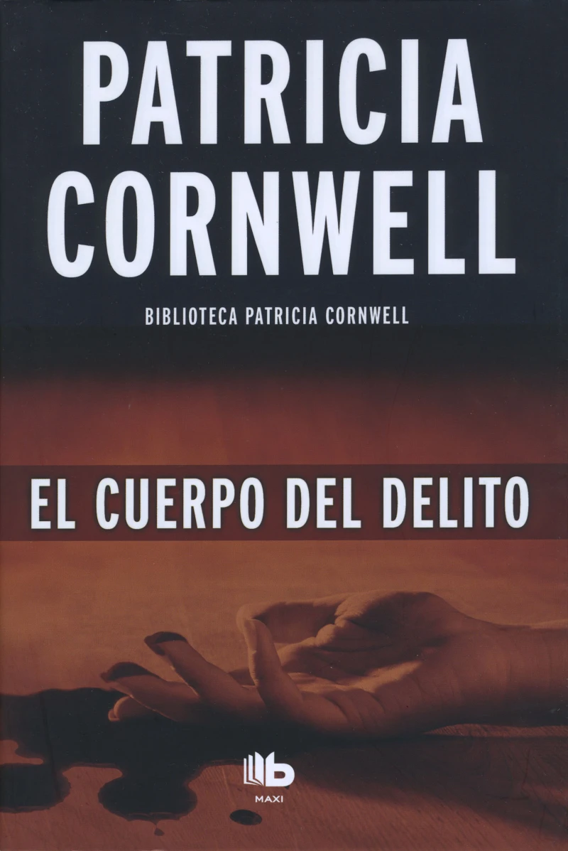 Portada: El cuerpo del delito (Doctora Kay Scarpetta 2)