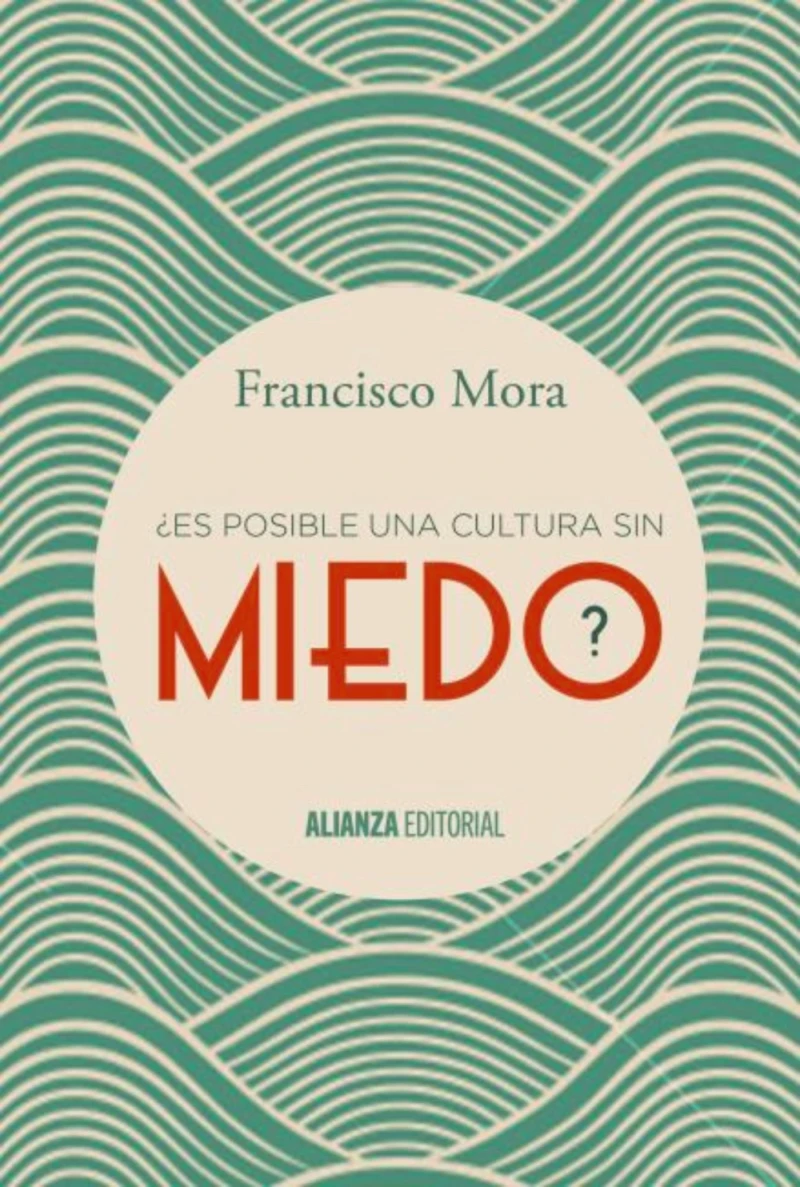 Portada: ¿Es posible una cultura sin miedo?