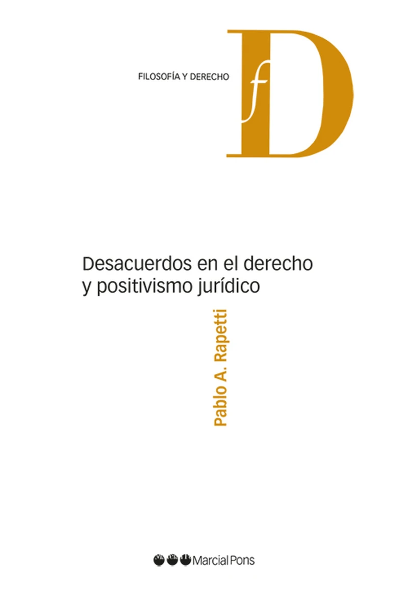 Portada: Desacuerdos en el Derecho y positivismo jurídico