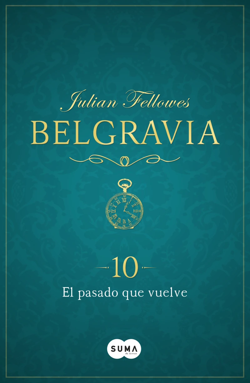 Portada: El pasado que vuelve (Belgravia 10)