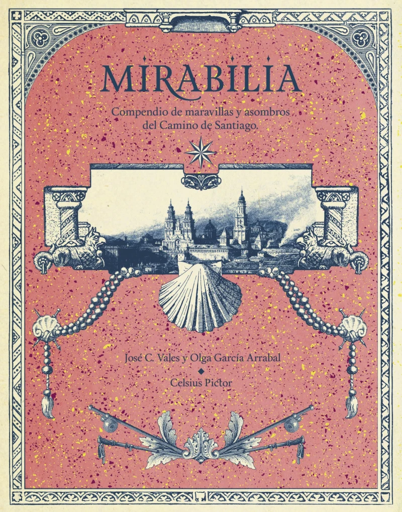 Portada: Mirabilia. Compendio de maravillas y asombros del Camino de Santiago