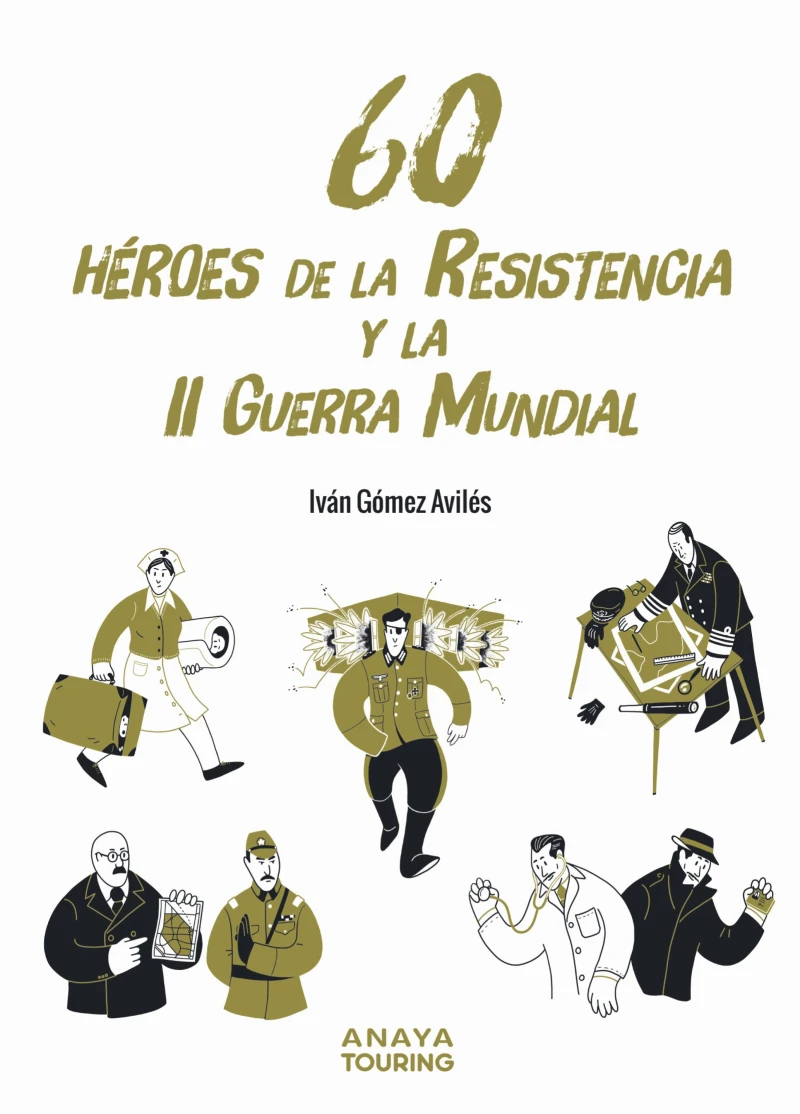 Portada: 60 Héroes de la Resistencia y la Segunda Guerra Mundial