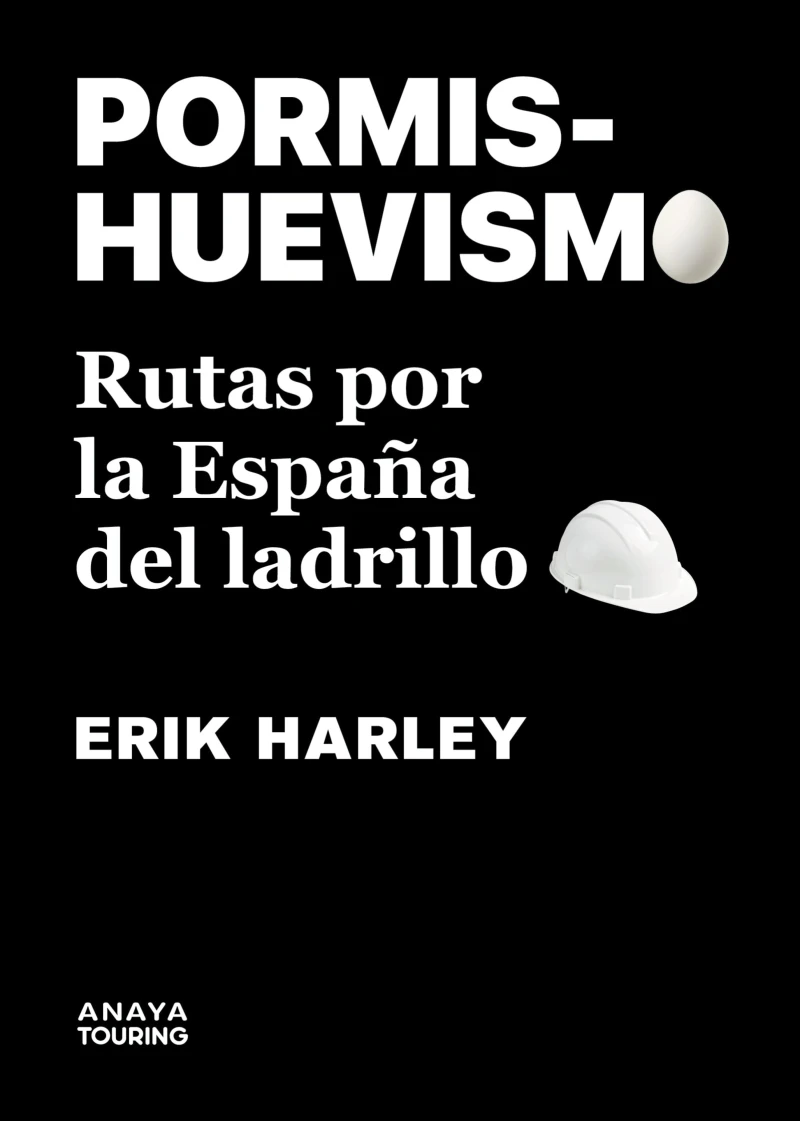 Portada: Pormishuevismo.Rutas por la España del ladrillo