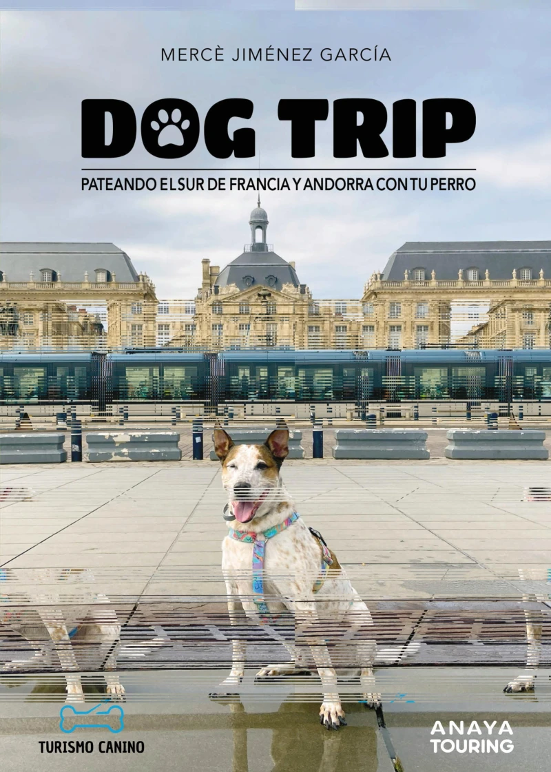 Portada: Dog trip. Pateando el sur de Francia y Andorra con tu perro