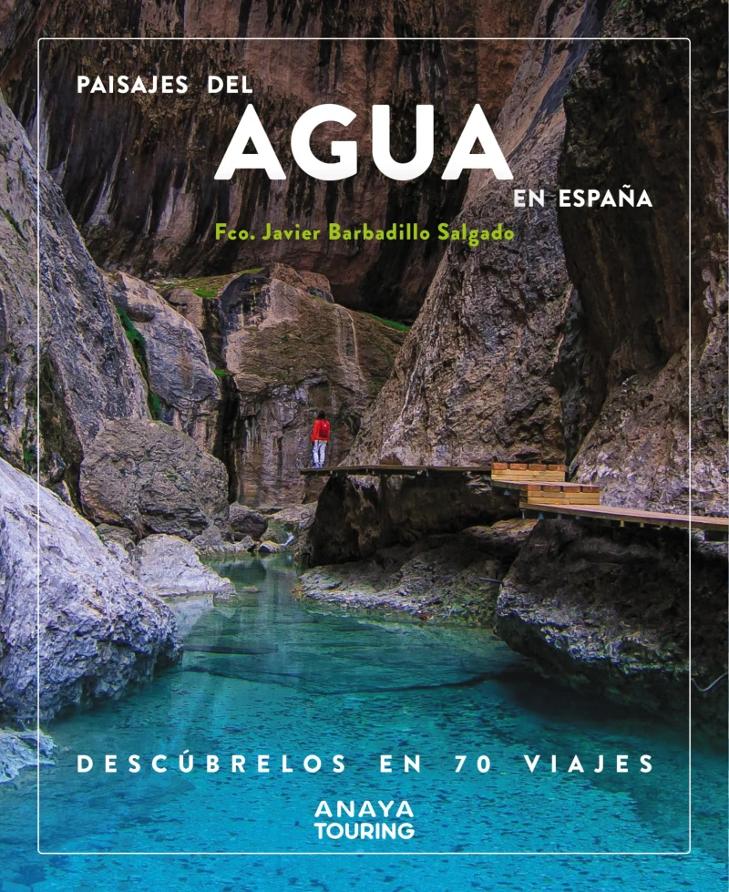 Portada: Paisajes del agua en España. Descúbrelos en 70 viajes