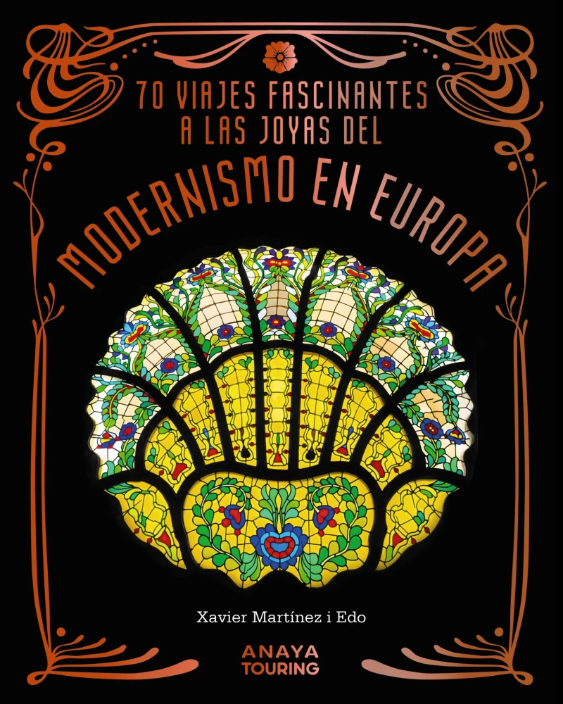 Portada: 70 Viajes fascinantes a las joyas del modernismo en Europa