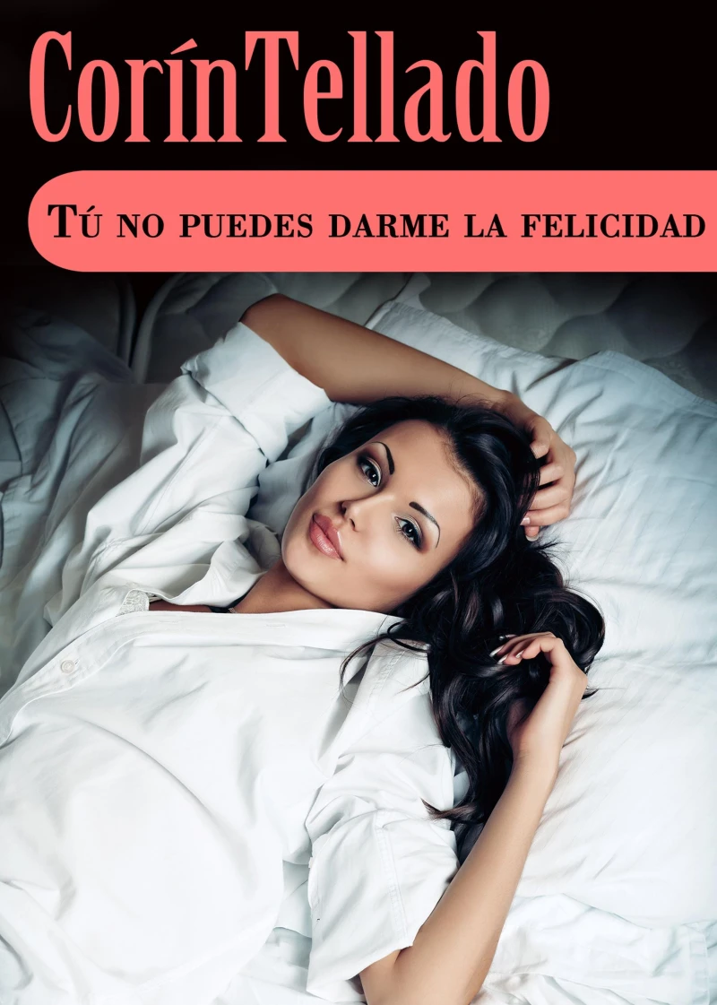 Portada: Tú no puedes darme la felicidad