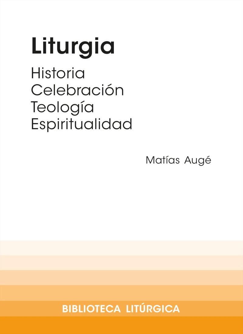 Portada: Liturgia. Historia, celebración, espiritualidad