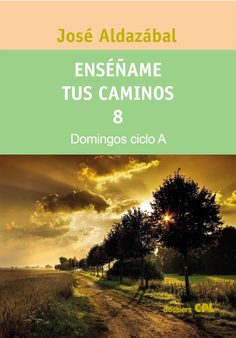 Portada: Enséñame tus caminos 8. Domingos ciclo A