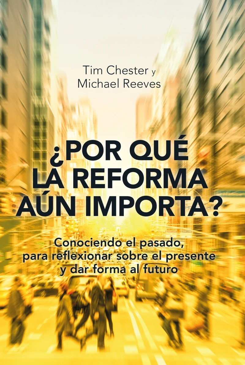 Portada: ¿Por qué la Reforma aún importa?