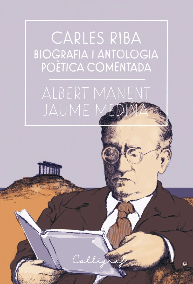 Portada: Carles Riba. Biografia i antologia poètica comentada