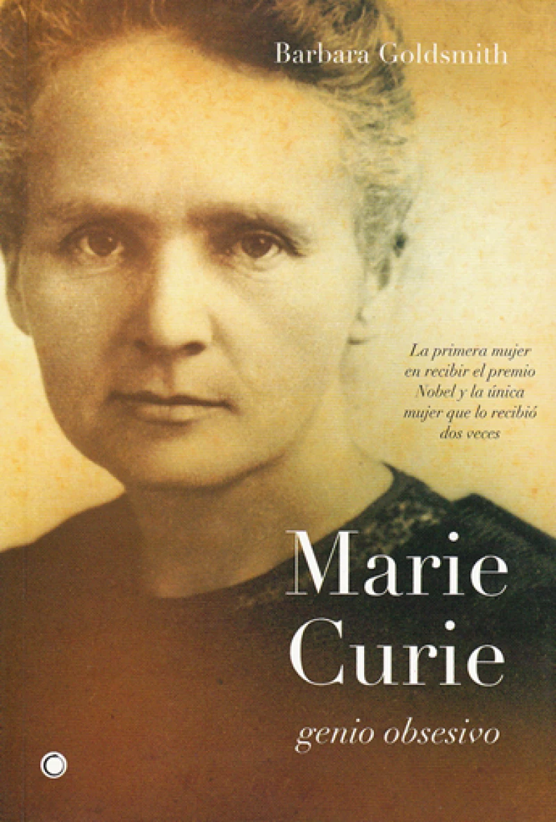 Portada: Marie Curie. Genio obsesivo