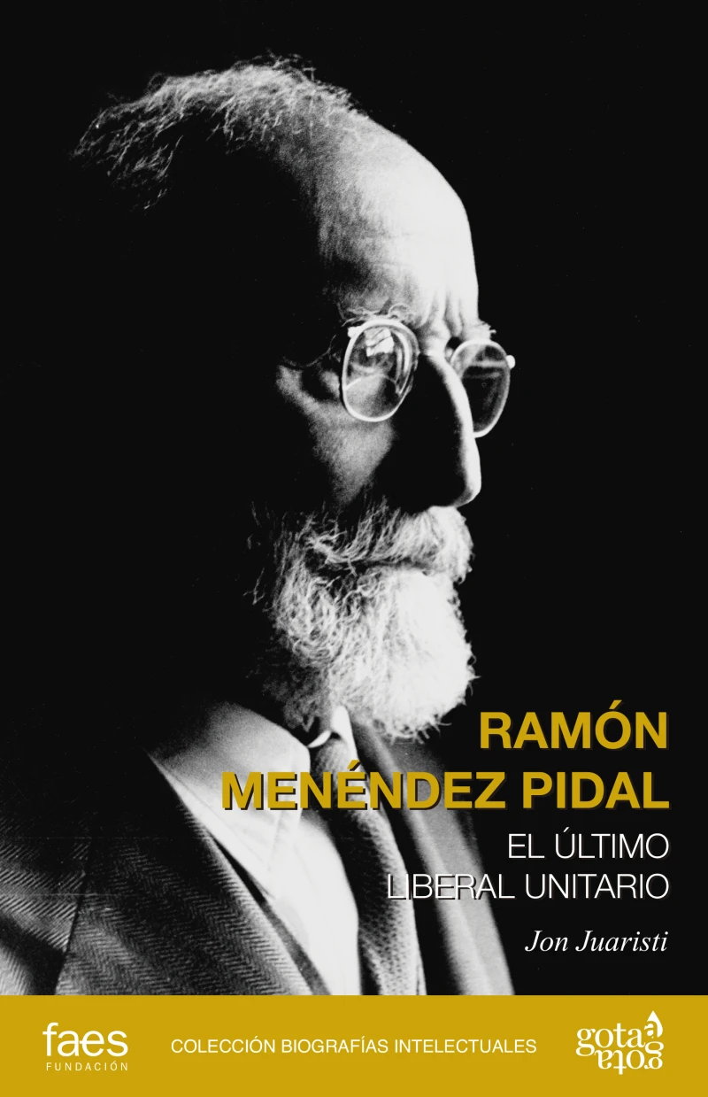 Portada: Ramón Menéndez Pidal. El último liberal unitario